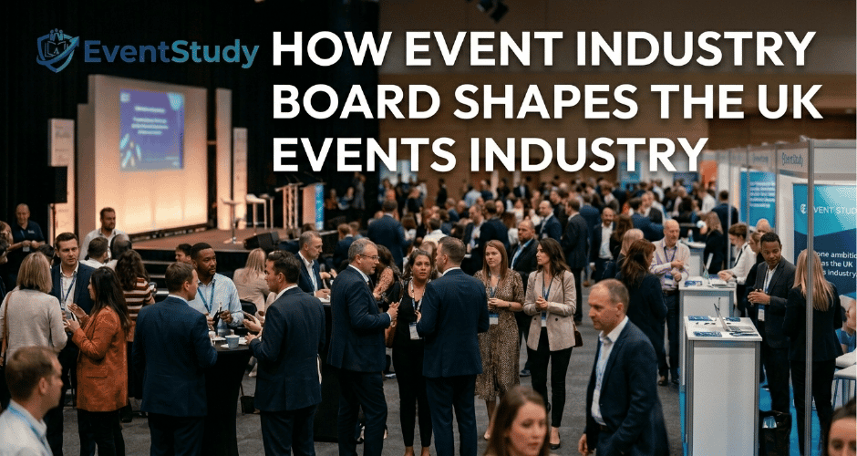 How Event Industry Board Shapes the UK Events Industry