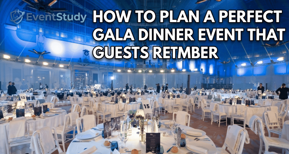 How to Plan a Perfect Gala Dinner Event That Guests Remember