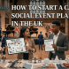 How to Start a Career in Social Event Planning in the UK