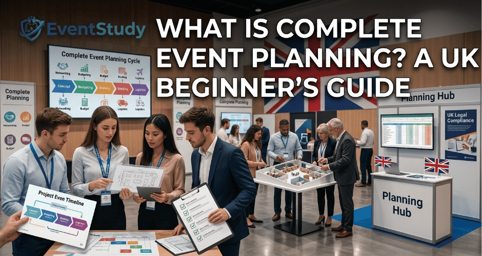 What Is Complete Event Planning A UK Beginner’s Guide