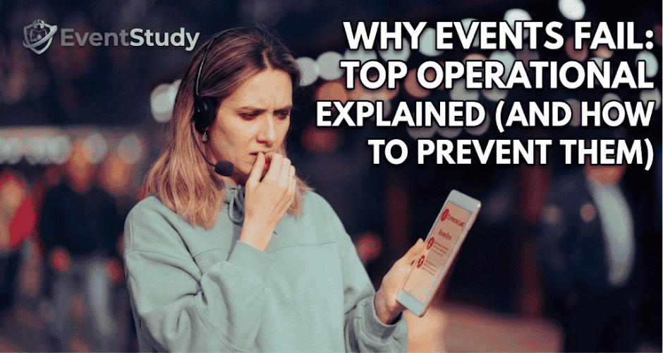 Why Events Fail: Top Operational Mistakes Explained (And How to Prevent Them)