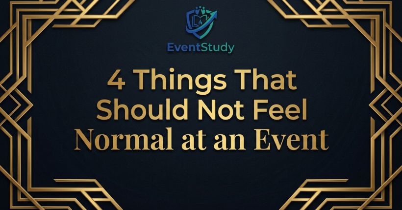 4 Things That Should Not Feel Normal at an Event