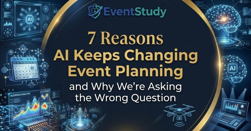 7 Reasons AI Keeps Changing Event Planning and Why We’re Asking the Wrong Question