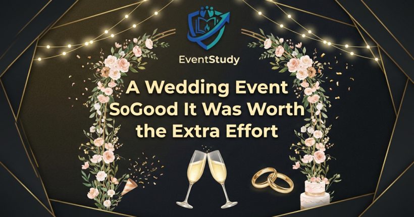 A Wedding Event So Good It Was Worth the Extra Effort